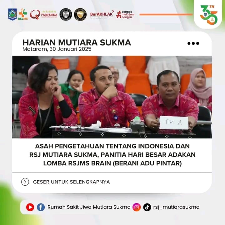 ASAH PENGETAHUAN TENTANG INDONESIA DAN RSJ MUTIARA SUKMA, PANITIA HARI BESAR  ADAKAN LOMBA RSJMS BRAIN  ( BERANI ADU PINTAR )